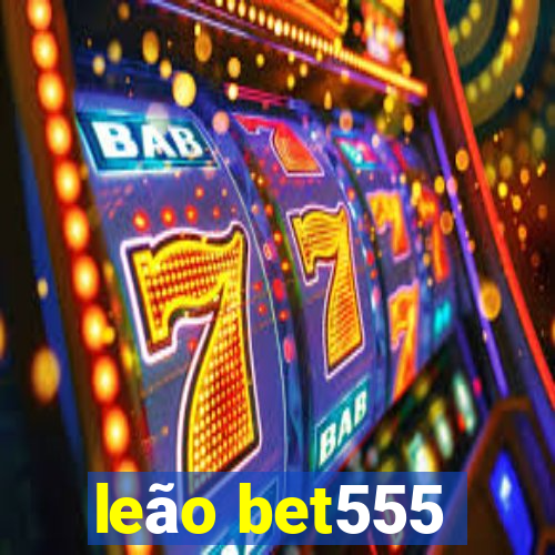 leão bet555